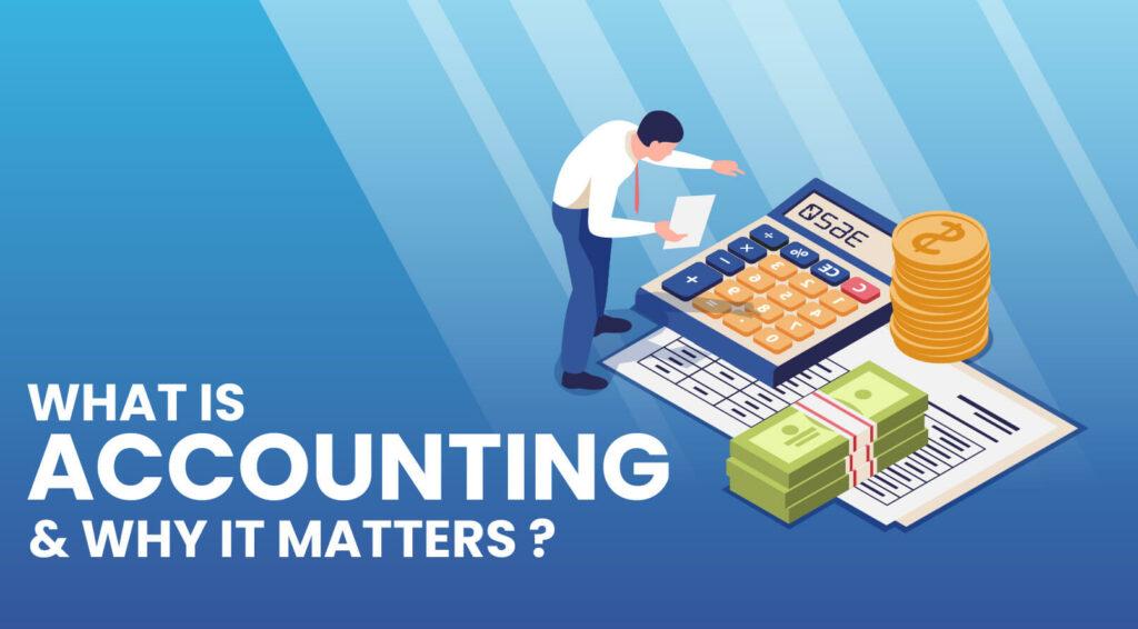 What is Accounting and Why it Matters For Startups business