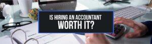 hiring an accountant worth it ?