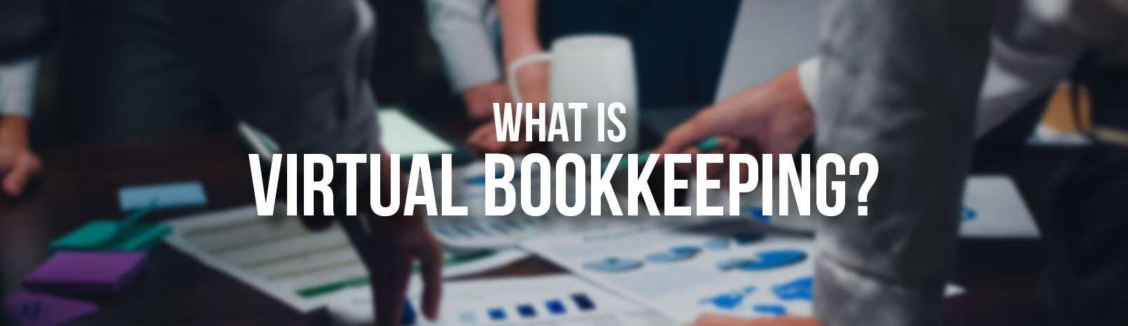 The Benefits Of Virtual Bookkeeping Services