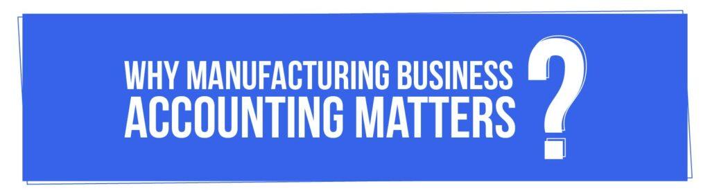 why manufacturing business matters