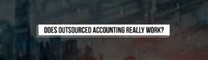 does outsourced accounting really works