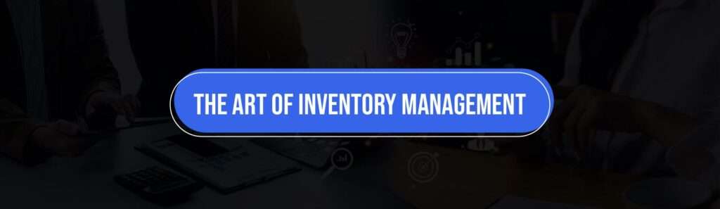 the art of inventory management