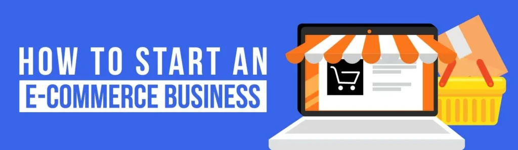 how to start an ecommerce business
