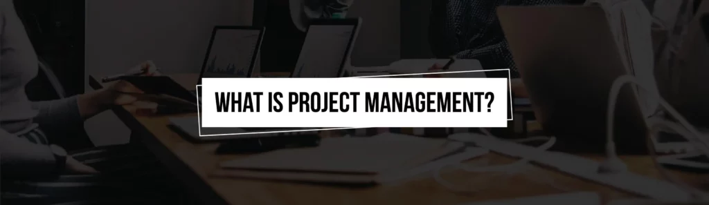 what-is-project-managment