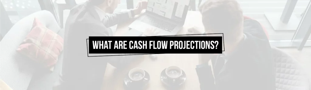 what are the cash flow projection