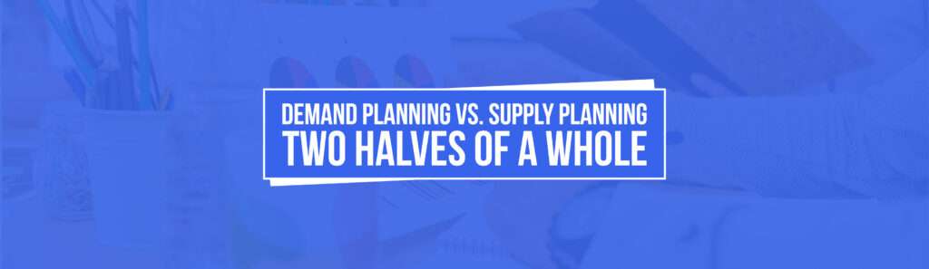 Demand and supply planning