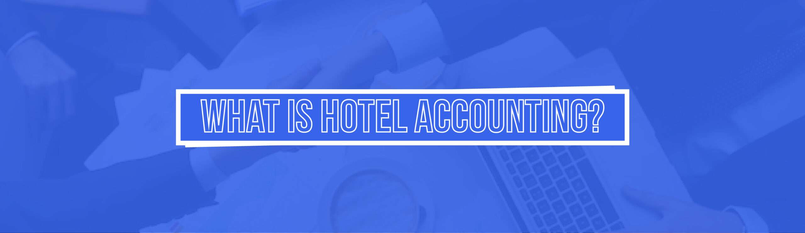 What is Hotel Accounting