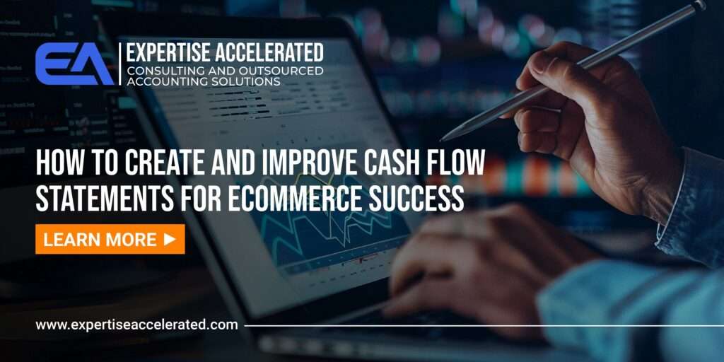 How to Create and Improve Cash Flow Statements for Ecommerce Success