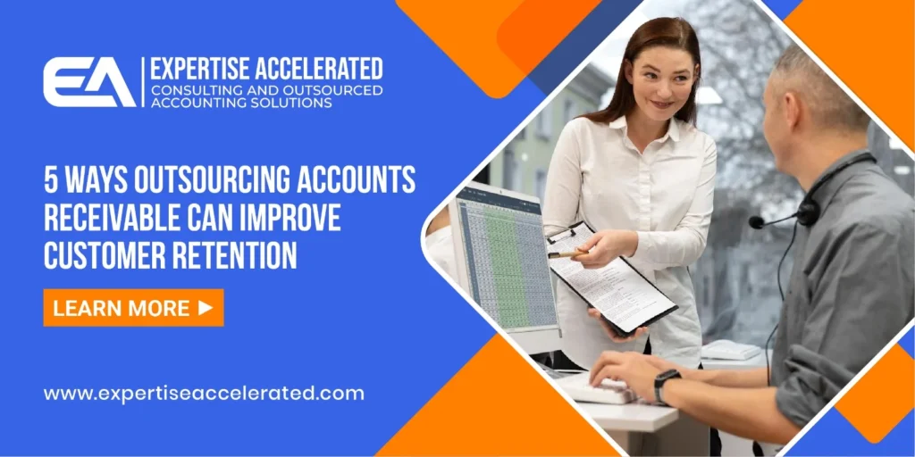 5 Ways Outsourcing Accounts Receivable Can Improve Customer Retention