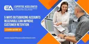 5 Ways Outsourcing Accounts Receivable Can Improve Customer Retention