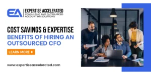 Cost Savings & Expertise Benefits of Hiring an Outsourced CFO