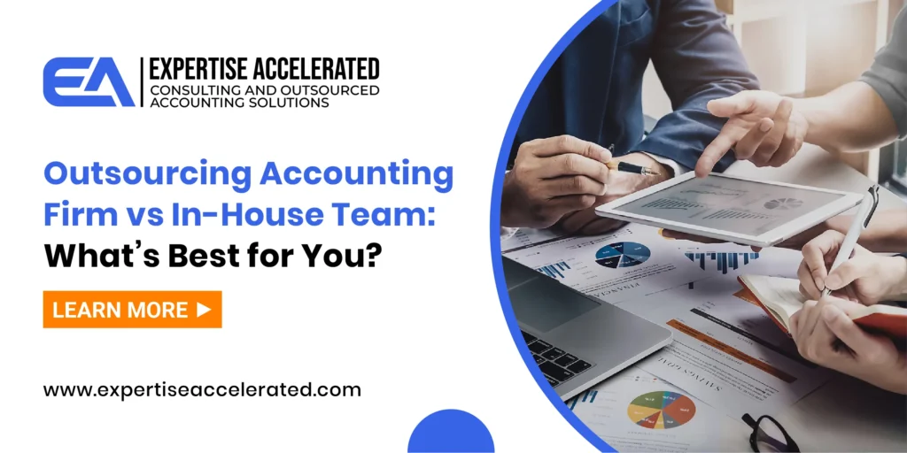 Outsourcing Accounting Firm vs In-House Team What’s Best for You