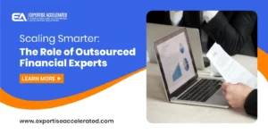 Scaling Smarter The Role of Outsourced Financial Experts