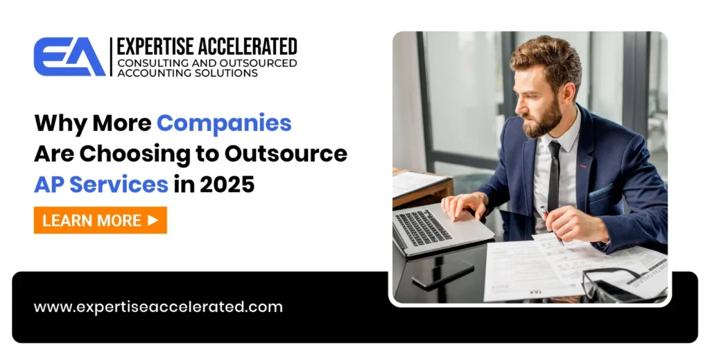 Why More Companies Are Choosing to Outsource AP Services in 2025