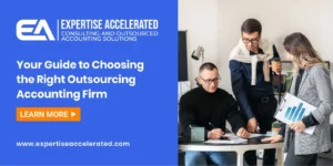 Your Guide to Choosing the Right Outsourcing Accounting Firm
