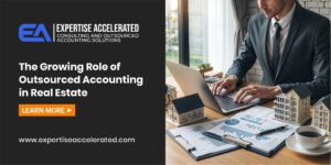 The Growing Role of Outsourced Accounting in Real Estate