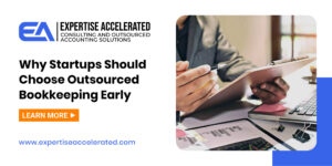 Why Startups Should Choose Outsourced Bookkeeping Early