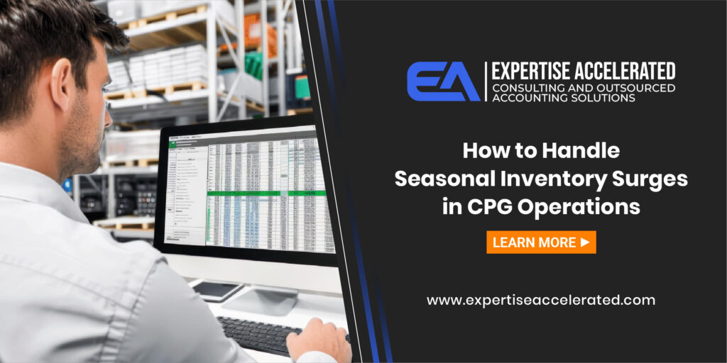 How to Handle Seasonal Inventory Surges in CPG Operations